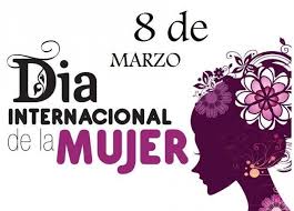 8 de Marzo Día Internacional de la Mujer